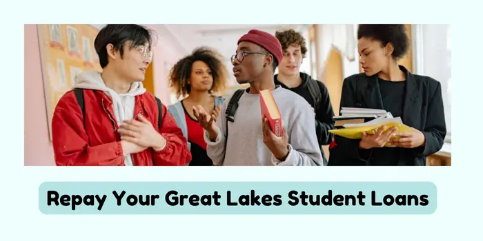 Repay Your Great Lakes Student Loans